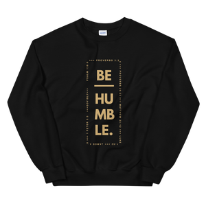 Be Humble Sweatshirt