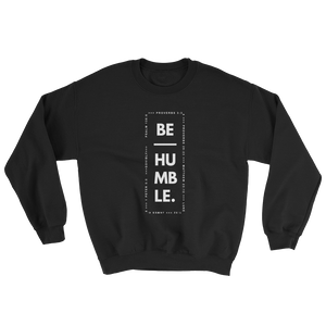 Be Humble Sweatshirt