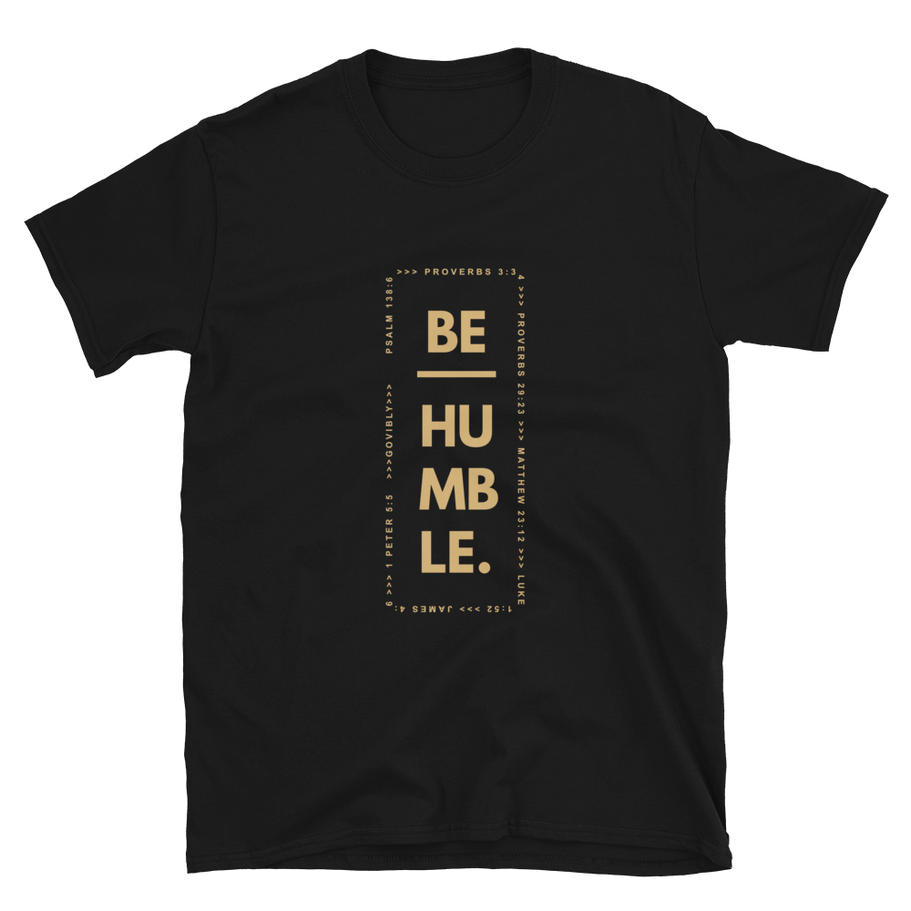 Be Humble T-Shirt